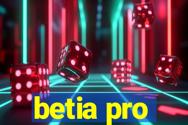 betia pro